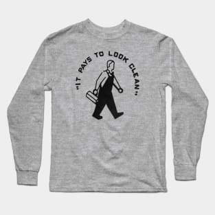 "It Pays To Look Clean" black Long Sleeve T-Shirt